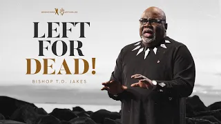 Left for Dead - Bishop T.D. Jakes