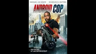 Android Cop (2014) - Action Adventure Crime - Full Movie HD (English)