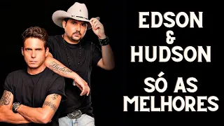 EDSON E HUDSON 2023 - AS TOP 10 - AS MELHORES MÚSICAS DE EDSON E HUDSON