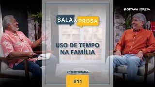 Uso de Tempo na Família | Sala de Prosa T4 • E11