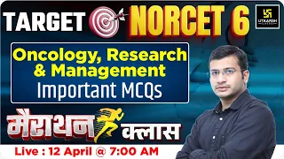 NORCET 06 Maha Marathon Class | Complete Oncology ,Research | NORCET 6 Marathon | Siddarth Sir