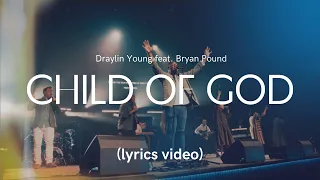 Child Of God  - Draylin Young ft. Bryan Pound [LYRICS VIDEO]