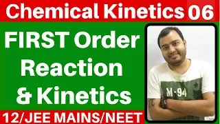 Chemical Kinetics 06 : FIRST Order Kinetics IComplete First Order Reaction with Best Tricks -JEE/NEE