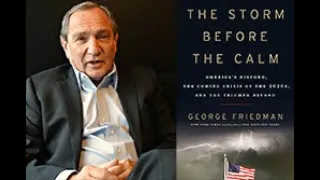 2021 Geschke Lecture Series: George Friedman, The Storm Before The Calm