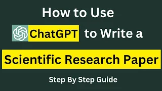 How To write scientific research paper using chat GPT ll step by step guide with Example