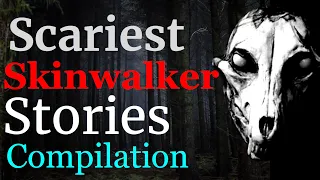 Scariest Skinwalker Stories Compilation