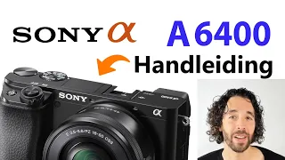 📷 Sony A6400 Camera Handleiding Video: Menu, Knoppen, Functies & Instellingen (gebruiksaanwijzing)🔥