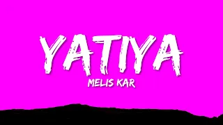 Melis Kar - Yatıya (Lyrics)