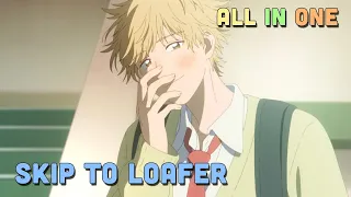 ALL IN ONE " Skip to Loafer " | Teny Thích Romcom | Tóm Tắt Anime