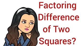 HOW TO FACTOR DIFFERENCE OF TWO SQUARES I Lyn On Me