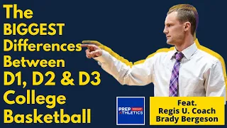 The Biggest Differences Between D1, D2, + D3 Basketball feat. Regis University Coach Brady Bergeson