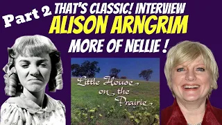 Little House on the Prairie, Behind the Scenes, Alison Arngrim "Nellie Oleson" (Part 2) Interview!