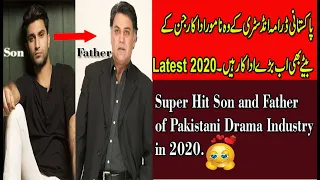 Top 08 Pakistani Actors Son and Their Father Actor 2020 / Pakistani Drama Celebrity Father and Son