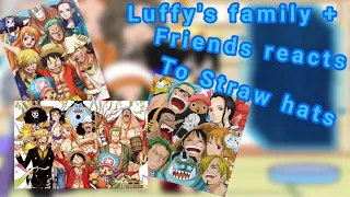 Luffy's family + Friends reacts to Luffy's crew + him | 1? | look in description| ♡°•Jyugo-chan•°♡