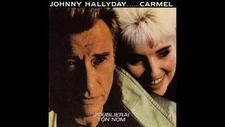 Johnny Hallyday & Carmel - J'oublierai Ton Nom [Remastérisé]