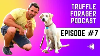 Nate Schoemer Master Dog Trainer Talks Scent Detection and Truffle Dog Training | Episode #07
