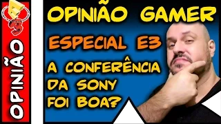 Opinião Gamer . A Conferência da SONY Foi Boa ? E a da MicroSoft e Bethesda ?