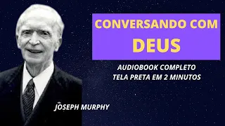 CONVERSANDO COM DEUS - JOSEPH MURPHY - AUDIOBOOK COMPLETO