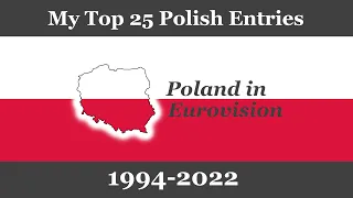 My Top 25 entries from Poland in Eurovision (1994-2022)