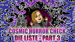 COSMIC HORROR CHECK Die Liste Part 3