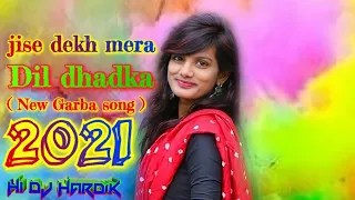 JISE DEKHA MERA DIL DHADKA NEW GARBA SONG 2021 | JISE DEKHA MERA DIL NEW LOVE SUPER HIT GARBA 2021