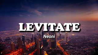 Neoni - LEVITATE | Electronic || Lirik