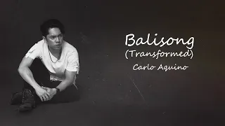 Carlo Aquino - Balisong (Transformed) (Official Lyric Video)
