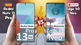 Redmi Note 13 Pro Vs Motorola Edge 40 Neo - Full Comparison 🔥 Techvs