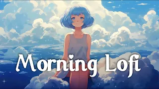 Morning Lofi 🌱 Lofi Deep Focus  Study Work ☁️ Lofi Hip Hop ~ Clouds Girl Chill