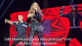 Gala Montes interpreta tema principal "Vivir de Amor" así el momento