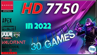 AMD HD 7750 in 30 Games      |2022