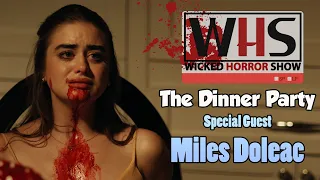 Wicked Horror Show Presents - The Dinner Party with Director Miles Doleac