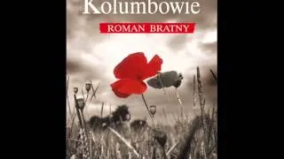 Kolumbowie - Roman Bratny. Audiobook PL. Tom 1/3