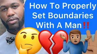 How To Properly SET BOUNDARIES With A Man You’re Dating!! (4 Ways)