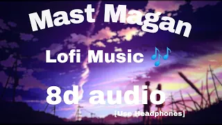 Mast magan|| slowed and reverb [8d audio]