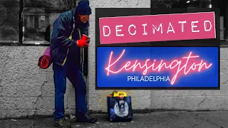 Kensington Philadelphia Decimated