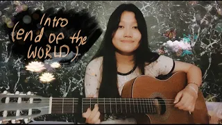 Intro (end of the world) - Ariana Grande【guitar&singing cover】