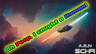 One Shot SciFi 1719 - Oh Poop I caught a Human & Human ships have no guns |HFY|Humans Are Space Orcs