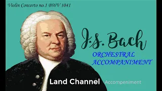 Bach - Violin Concerto no.1 BWV 1041 2° Mov. Orchestral Accompaniment by Land Channel
