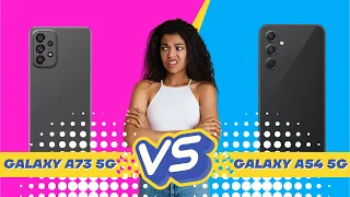 SAMSUNG GALAXY A73 5G VS SAMSUNG GALAXY A54 5G COMPARISON