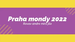 Praha Mondy 2022 - Rovav andre miro jilo