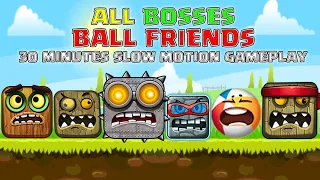 Red Ball 4 - All Bosses Ball Friends - 30 Minutes Super Slow Motion Gameplay Volume 1,2,3,4,5