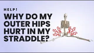 Outer Hip Pain in a Straddle (and How to Avoid It!)
