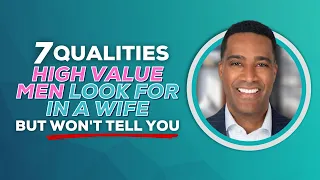 What Men Want | How To Make Yourself A High Value Woman
