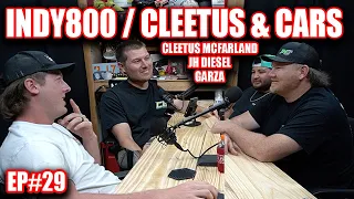 Cleetus Mcfarland, JH Diesel & Garza | Pre Indy800 & C&C Talk (Gets Completely Derailed) Ep#29