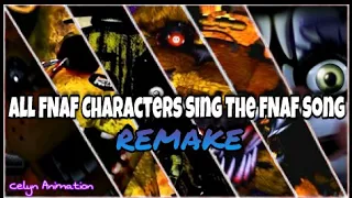 All FNAF Characters Sing The FNAF Song REMAKE