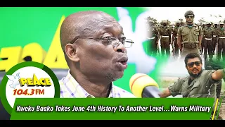 Kweku Baako Takes June 4th History To Another Level…Warns Military