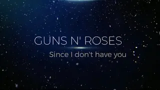 Guns N' Roses - Since I don't have you [Lyrics Video]