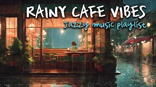 𝐏𝐋𝐀𝐘𝐋𝐈𝐒𝐓 Rainy cafe ☂️ Jazzy lounge music