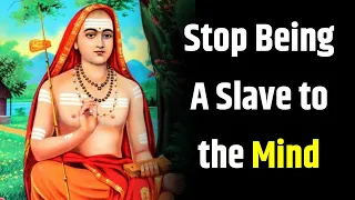 Stop Being a Slave to the Mind | Adi Shankaracharya Story and Teachings | Wise Lessons